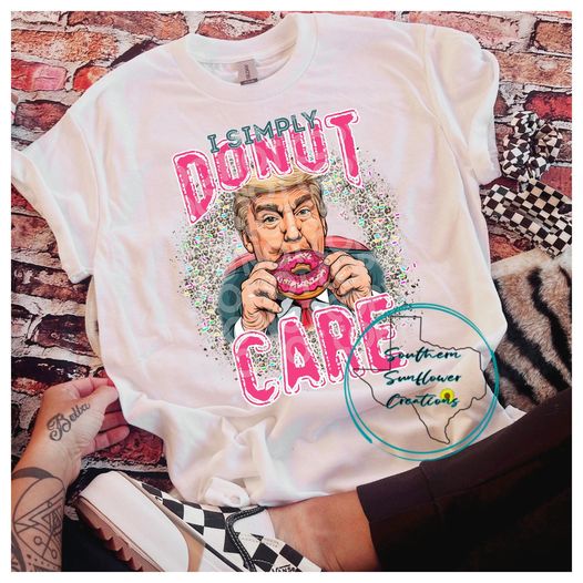 I Simply Donut Care / DTF Transfer